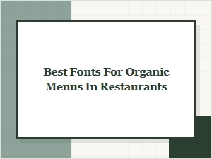 Clear Fonts for Organic Restaurant Menus