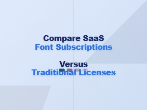Comparing Saas Subscriptions and Font Licenses