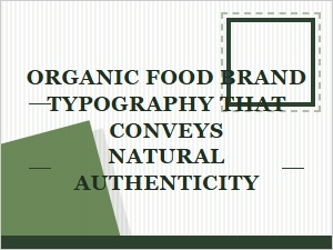 Typography That Cultivates Organic Authenticity
