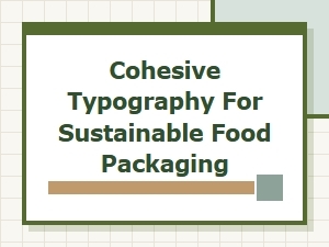 Pairing Fonts for Sustainable Packaging Cohesion