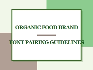 Mastering Font Pairing for Organic Food Brands