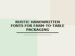Rustic Handwritten Fonts Elevate Farm-to-Table Packaging